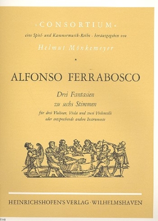 3 Fantasien zu 6 Stimmen fr 3 Violinen, Viola und 2 Violoncelli Partitur und Stimmen