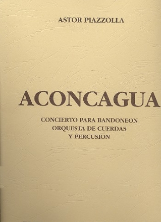 Aconcagua concierto para bandoneon, orquesta de cuerdas y percusion, partitura