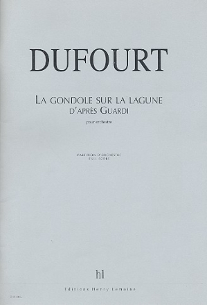 LA GONDOLE SUR LA LAGUNE D'APRES GUARDI POUR ORCHESTRE, PARTITION