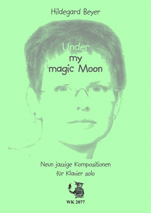 Under my magic moon: 9 jazzige Kompositionen fr Klavier