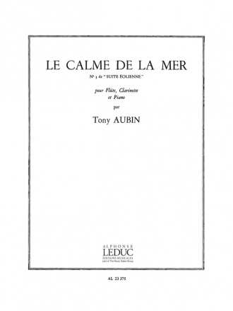 LE CALME DE LA MER SUITE EOLIENNE NR.3 POUR FLUTE, CLARINETTE ET PIANO