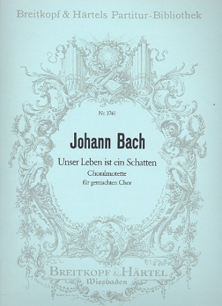 Unser Leben ist ein Schatten - Choralmotette fr Doppelchor (SSATTB / ATB) und Bc Partitur