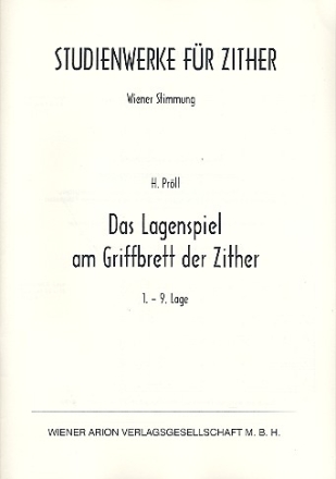 Das Lagenspiel am Griffbrett der Zither von der 1. bis zur 9. Lage Wiener Stimmung Verlagskopie