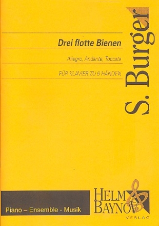 Drei flotte Bienen Allegro, Andante, Toccata fr Klavier zu 6 Hnden