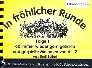 In frhlicher Runde Band 1: 3. B-Stimme hoch 60 immer wieder gern gehrte und gespielte Melodien