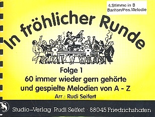 In frhlicher Runde Bd.1: 4. Stimme in B 60 immer wieder gern gehrte und gespielte Melodien