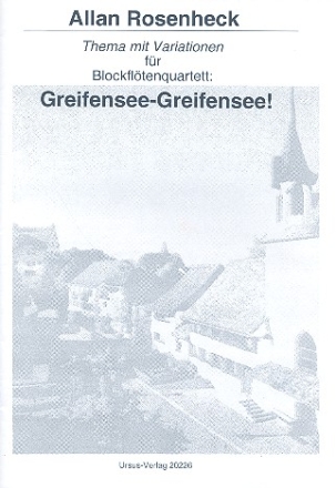 Greifensee-Greifensee!  fr 4 Blockflten (SATB) Partitur und Stimmen