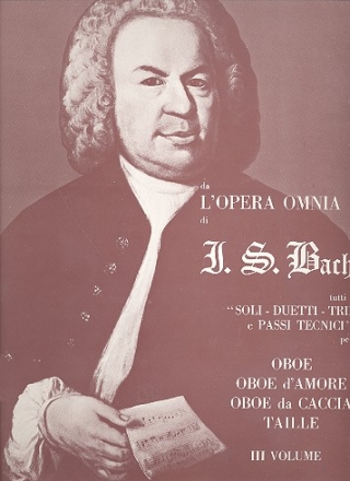 Da l'opera omnia di J.S. Bach Tutti i soli, duetti, trii e passi technici per oboe d'amore, oboe da caccia, taille vol.3