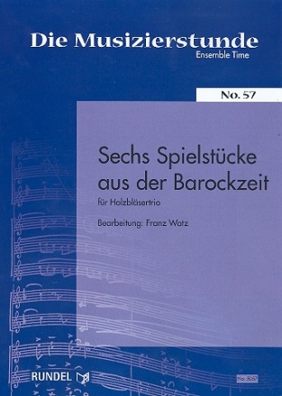 6 Spielstcke aus der Barockzeit fr 3 Holzblser (variabel) Partitur und Stimmen