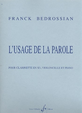 L'usage de la parole pour clarinette, violoncelle et piano partition et parties