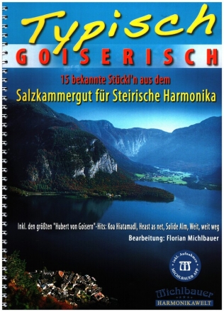 Typisch goiserisch (+App) fr steirische Handharmonika 15 bekannte Stcke aus dem Salzkammergut