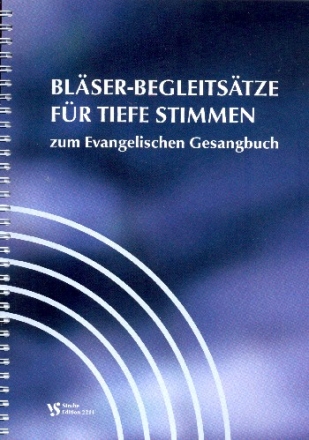 Blser-Begleitstze  fr tiefe Stimmen zum EG Spiralbindung