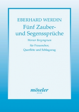 5 Zauber- und Segenssprche fr Frauenchor, Flte und Schlagzeug Chorpartitur