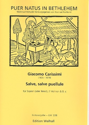 Salve salve puellule fr Sopran (Tenor), 2 Violinen und Bc Partitur und Stimmen