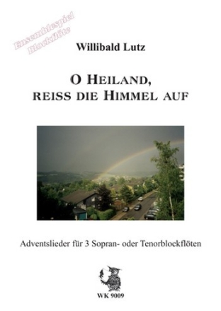 O Heiland reiss die Himmel auf fr 3 Sopranblockflten (TTT) Spielpartitur