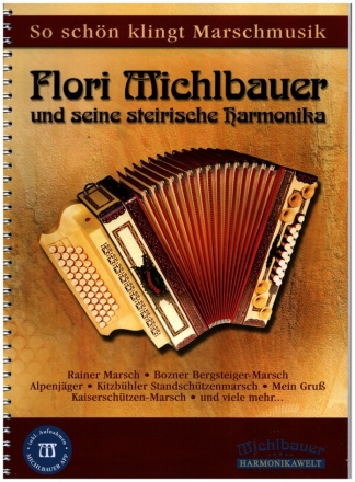 Flori Michlbauer und seine steirische Harmonika (+App) So schn klingt Marschmusik
