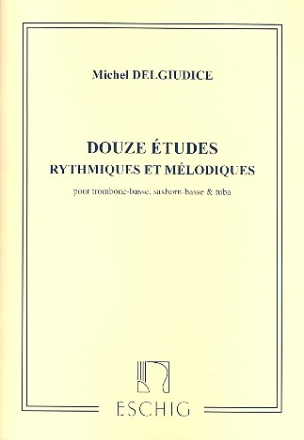 12 tudes rhythmiques et melodiques pour trombone-basse, saxhorn-basse et tuba parties