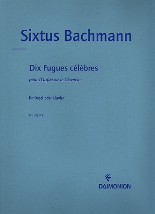 10 fugues clbres - fr Orgel (Klavier)