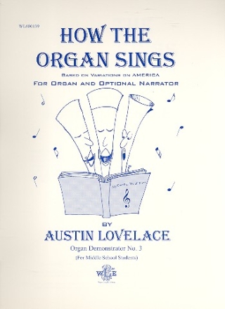 How the Organ sings for organ and optional narrator