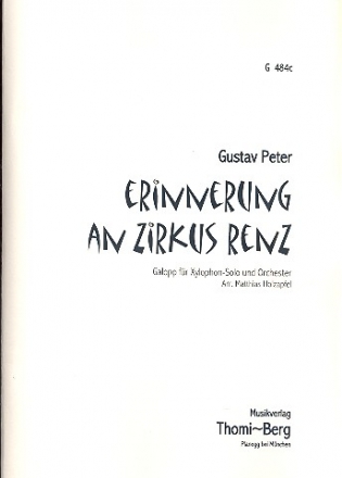 Erinnerung an Zirkus Renz fr Xylophon und Orchester (Salonorchester) Partitur, Klavier-Direktion und Stimmen (Streicher 3-3-2-2-1)