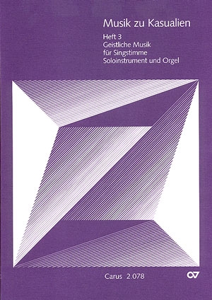Musik zu Kasualien Band 3 fr Singstimme, Soloinstrument und Orgel Heft mit Solo-Stimme