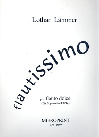 Flautissimo 7 virtuose und klangsinnliche Soli fr Saoprnablockflte