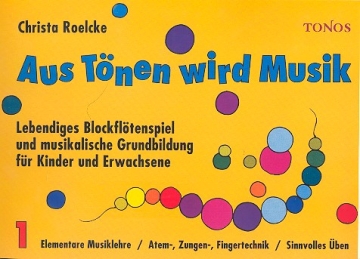 Aus Tnen wird Musik Band 1 Lebendiges Blockfltenspiel