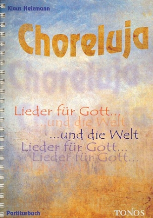 Choreluja Lieder fr Gott und die Welt Partitur