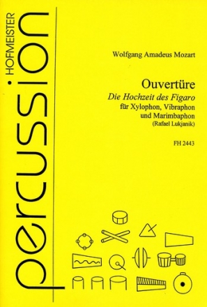 Ouvertre zu Die Hochzeit des Figaro fr Xylophon, Vibraphon und Marimbaphon Partitur und Stimmen