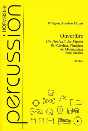 Ouvertre zu Die Hochzeit des Figaro fr Xylophon, Vibraphon und Marimbaphon Partitur und Stimmen