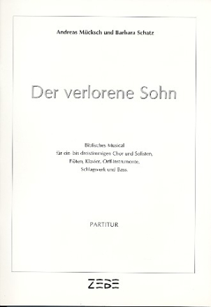 Der verlorene Sohn fr gem Chor, Soli, Flten, Klavier, Orffinstr., Schlagwerk und Ba Partitur