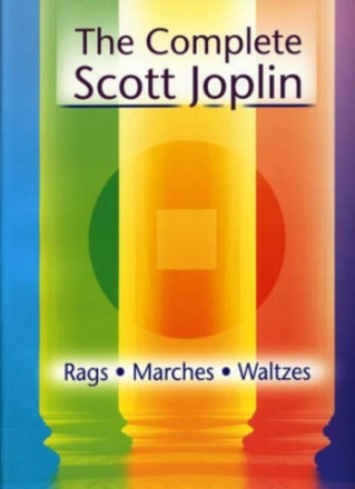 The complete Scott Joplin: for piano Rags, Marches and Waltzes