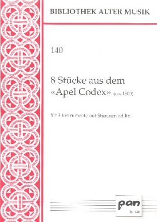 8 Stcke aus dem Apel Codex fr 3 Instrumente mit stimme ad lib. Discantus, Tenor, Bassus