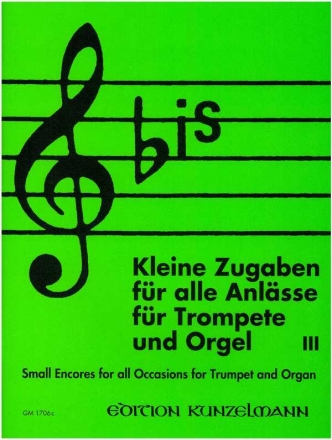 Bis Band 3 Kleine Zugaben fr alle Anlsse fr Trompete und Orgel