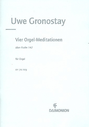 4 Orgel-Meditationen ber Psalm 142 - fr Orgel
