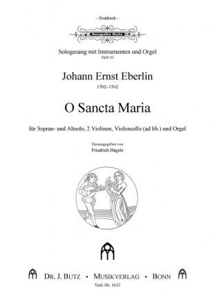O sancta Maria fr Sopran, Alt, 2 Violinen, Violoncello und Orgel