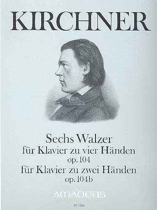 6 Walzer op.104 und op.104b fr Klavier zu 4 und 2 Hnden