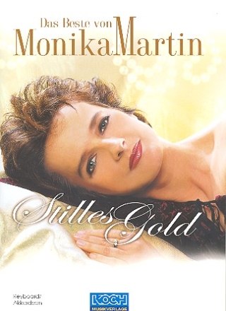 Stilles Gold: Das Beste von Monika Martin fr Keyboard/Akkordeon