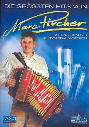 Marc Pircher: Die grten Hits fr Gesang und Keyboard (Akkordeon)