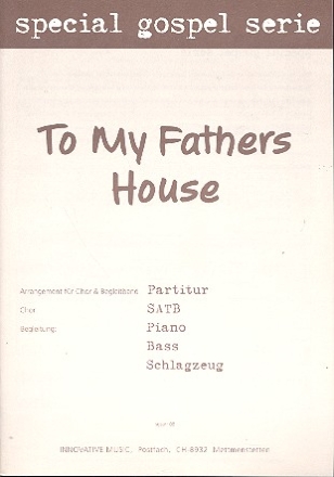 To my Fathers House  for mixed chorus, piano, bass and percussion score