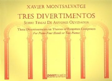 Tres Divertimentos sobre temas de autores olvidados for piano 4 hands (2 pianos) score