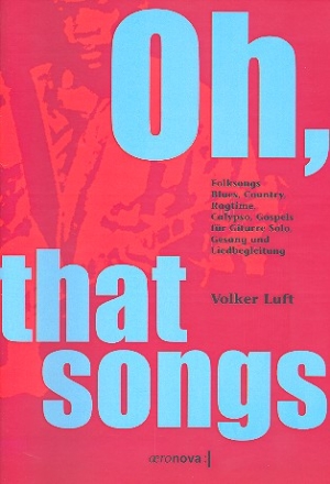 Oh that Songs Folksongs, Blues, Country etc. fr Gitarre, Gesang und Liedbegleitung