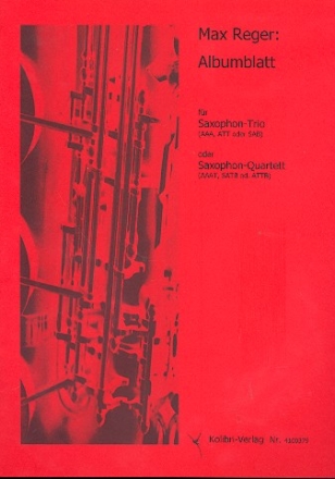 Albumblatt fr 3-4 Saxophone (AAA, ATT, SAB, AAAT, SATB oder ATTB) Partitur und Stimmen