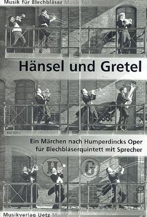 Hnsel und Gretel  fr Blechblserquintett und Sprecher Partitur und Stimmen
