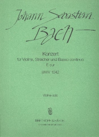 Konzert E-Dur BWV1042 fr Violine, Streicher udn Bc Violine solo