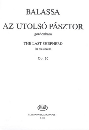 THE LAST SHEPHERD OP.30 FOR VIOLONCELLO AZ UTOLSO PASZTOR,  GORDONKARA