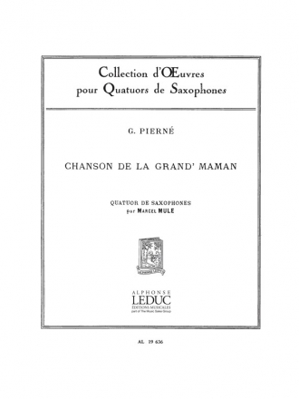 CHANSON DE LA GRAND' MAMAN POUR 4 SAXOPHONES (SATB) MULE, MARCEL, ED