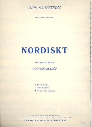 Nordiskt 3 Lieder fr Gesang und Klavier (sv) nach Gedichten von Gunnar Ekelf (sv)