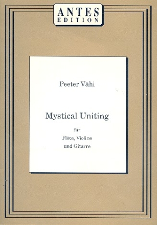 Mystical Uniting fr Flte, Violine und Gitarre Partitur und Stimmen