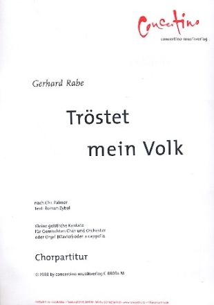 TROESTET MEIN VOLK GEISTLICHE KANTATE FUER GEM CHOR UND ORGEL,  PARTITUR ZYBAL, ROMAN, TEXT